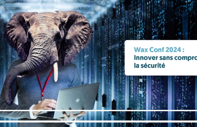 Innover sans compromettre la sécurité : WAX Conf 2024 cover