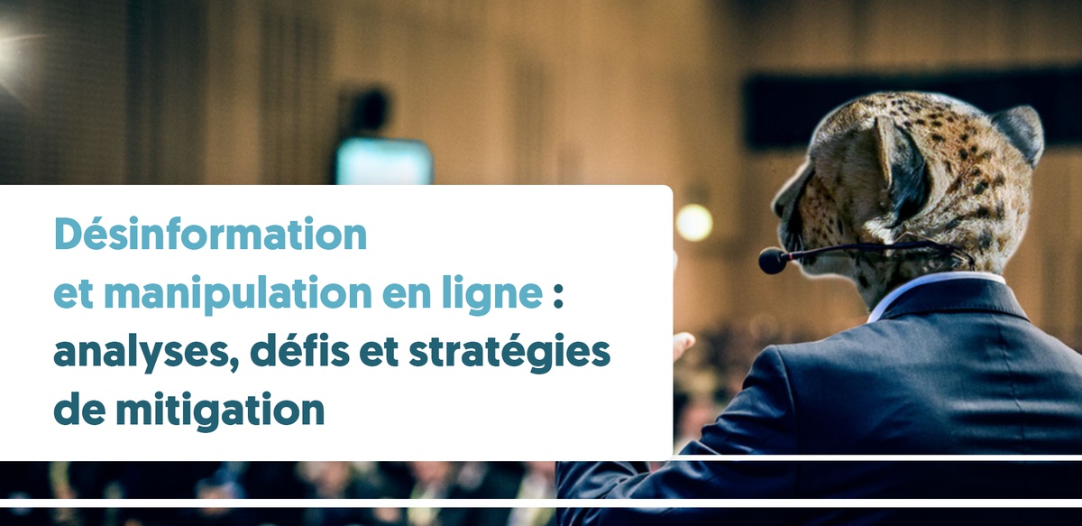 Désinformation et manipulation en ligne : analyses, défis et stratégies de mitigation